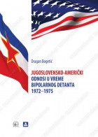 JUGOSLOVENSKO-AMERIČKI ODNOSI U VREME BIPOLARNOG DETANTA 1972-1975