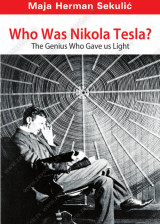 WHO WAS NIKOLA TESLA? THE GENIUS WHO GAVE US LIGHT