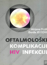 OFTALMOLOŠKE KOMPLIKACIJE IZAZVANE HIV INFEKCIJOM