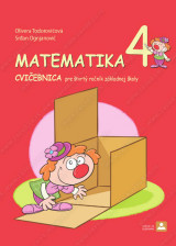 MATEMATIKA 4 - CVIČEBNICA pre štvrtý ročník základnej školy