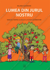 LUMEA DIN JURUL NOSTRU manual pentru clasa a II-a a şcolii elementare