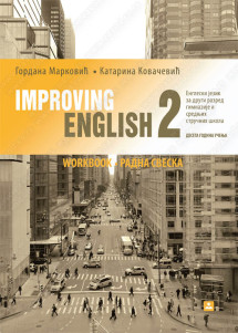 IMPROVING ENGLISH 2 – RADNA SVESKA za 2. razred gimnazije i srednjih stručnih škola