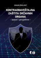 KONTRAOBAVEŠTAJNA ZAŠTITA DRŽAVNIH ORGANA - izazovi i perspektive