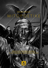 MITOPOETIKE - PRISUSTVO MITSKIH MATRICA U SAVREMENIM UMETNIČKIM DELIMA