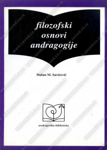 ФИЛОСОФСКИ ОСНОВИ ANDRAGOGIJE