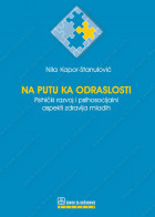 NA PUTU KA ODRASLOSTI - Psihički razvoj i psihosocijalni aspekti zdravlja mladih