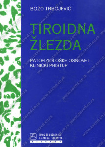 TIROIDNA ŽLEZDA - patofiziološke osnove i klinički pristup