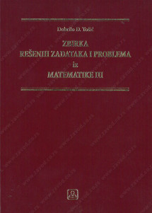 ZBIRKA REŠENIH ZADATAKA I PROBLEMA IZ MATEMATIKE 3