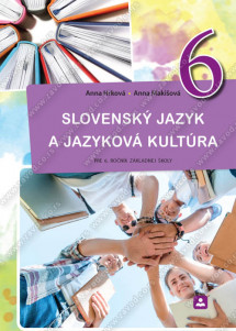 SLOVENSKÝ JAZYK A JAZYKOVÁ KULTÚRA pre 6. ročník základnej školy