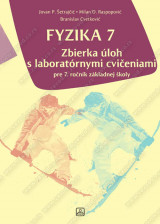 FYZIKA 7 - zbierka úloh s laboratórnymi cvičeniami - pre 7. ročnik základnej školy