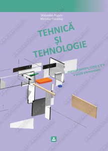 TEHNICĂ ŞI TEHNOLOGIE manual pentru clasa a 5 şcolii elementare