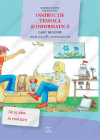 INSTRUCŢIE TEHNICĂ ŞI INFORMATICĂ CAIET DE LUCTU pentru clasa a V-a a şcolii elementare