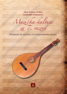 MUZIČKA KULTURA za 7. razred -  dodatak za nastavu na bosanskom jeziku