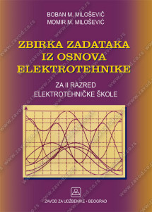 ZBIRKA ZADATAKA IZ OSNOVA ELEKTROTEHNIKE za 2. razred elektrotehničke škole