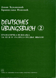 DEUTSCHES UBUNGSBUCH 2 - Gramatička vežbanja za 3. i 4. razred gimnazija i stručnih škola