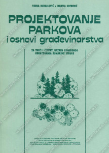 PROJEKTOVANJE PARKOVA i osnove građevinarstva za 3. i 4. razred šumarske škole