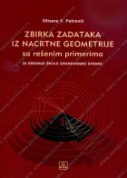 ZBIRKA ZADATAKA IZ NACRTNE GEOMETRIJE sa rešenim primerima za srednje škole građevinske struke
